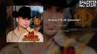 Larry Hernandez  16 Narco Corridos Album Completa EPICENTER [upl. by Ecinna]