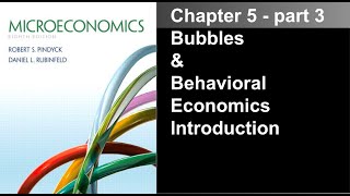 Chapter 5 Part 3  Bubbles and Behavioral Economics Introduction Robert Pindyck and Daniel Rubinfeld [upl. by Norene329]