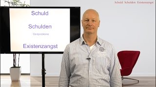 Schuld  Schulden  Existenzangst  Video [upl. by Nelak]