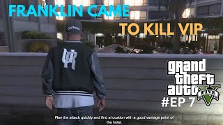 FRANKLIN CAME TO KILL VIP IN HOTEL ASSASSINATION  GTA 5 EP 7 [upl. by Llorrad66]