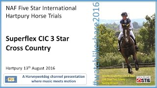 NAF 5 STAR International Hartpury Horse Trials 2016 Superflex CIC 3 Star Cross Country [upl. by Wedurn]