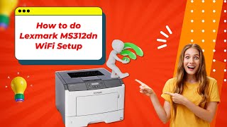 How to do Lexmark MS312dn WiFi Setup  Printer Tales [upl. by Yehs]