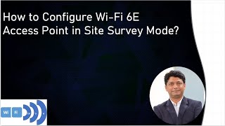 Unlocking WiFi 6E How to Configure WiFi 6E Access Point in Site Survey Mode [upl. by Akinnor]