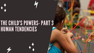 Human tendencies  childs powers Part 3 of 3 [upl. by Aneek]