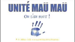 Unité Maü Maü  On sen fout [upl. by Blackman]