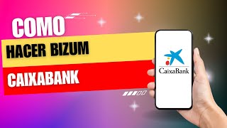 Como Hacer Bizum En Caixabank [upl. by Stephanus]