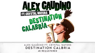 Alex Gaudino  Destination Calabria Radio Edit 2007 Ultra HD 4K [upl. by Draw]