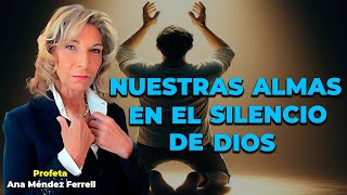 Nuestras almas en el silencio de Dios  Ana Méndez Ferrell [upl. by Zobe]