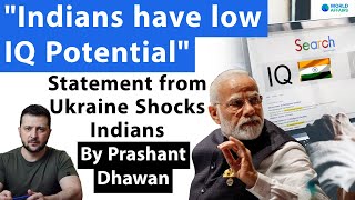 Indians have low IQ Potential says Ukraine Official  Statement from Ukraine Shocks Indians [upl. by Oreste]