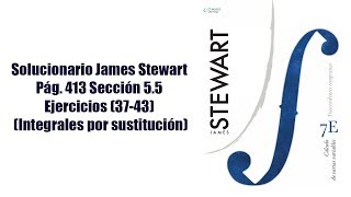 Solucionario James Stewart Pág 414 Sección 55 Ejercicios 3743 Integrales por sustitución [upl. by Tuorah956]