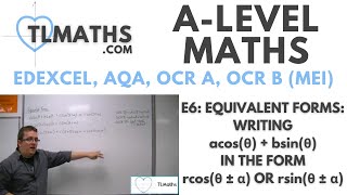 ALevel Maths E609 Equivalent Forms Writing acosθ  bsinθ in the form rcosθ±α or rsinθ±α [upl. by Aneehs593]