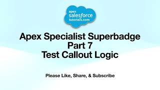 7 Test Callout Logic  Apex Specialist Superbadge  ApexSalesforceTutorialscom [upl. by Garnette]