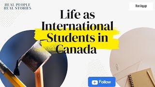 Surviving amp Thriving International Students in Canada Share Real Struggles amp Aspirations [upl. by Ahsaten]