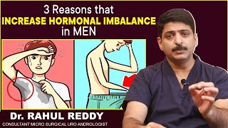 3 Reasons that Increase Hormonal Imbalance in MEN  Dr Rahul Reddy  Androcare Andrology Clinic [upl. by Hound319]