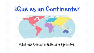 🌎 ¿Qué es un Continente 🗺 ¿Qué es Características y Ejemplos  Fácil y Rápido [upl. by Bellanca828]