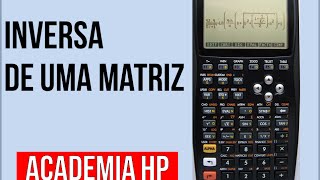 Como calcular a inversa de uma matriz utilizando a calculadora HP 50 g [upl. by Corneille]