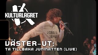 Kulturlagret VÄSTERUT  Ta Tillbaka Juninatten live [upl. by Johen]