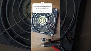 Contrôle Par CTN Thermistance Contrôler un ventilateur par CTN CTP MOSFET IRFZ44N Résistance 2k2 [upl. by Notlek882]