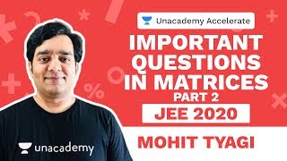 Important Questions in Matrices Part 2  Mohit Tyagi  JEE 2020  Unacademy Accelerate [upl. by Ruth616]