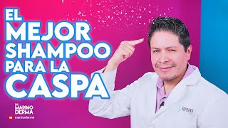 EL MEJOR SHAMPOO PARA LA CASPA Recomendaciones de un dermatólogo [upl. by Linus]