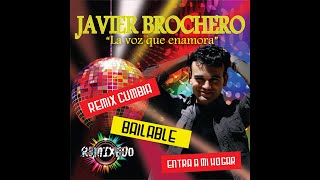 Cumbia Remix  JAVIER BROCHRO  Entra a mi hogar [upl. by Walls516]