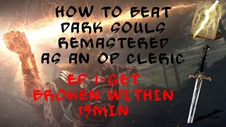 Dark Souls Remastered  Cleric OP build walkthrough EP12021 [upl. by Kcered139]