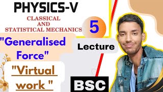 bsc 5th semester physics generalised force amp principal of virtual worklecture 5 constrained motion [upl. by Argyle]