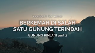 Gunung Rinjani  Berkemah di Salah Satu Gunung Terindah part 2 [upl. by Hindu]