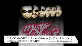 Mister Chivo  La Comadre Ft Javier Olivares La Pura Sabrosura [upl. by Campball843]