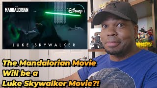 The Mandalorian Movie Will Be a LUKE SKYWALKER MOVIE [upl. by Anawait]