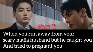 When run away twice from yourmafia husband but he find youjungkook ffBTS ff Mykookiejar part 24 [upl. by Leopoldeen879]