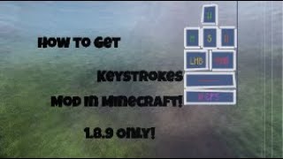 How to get Keystrokes Mod In Minecraft 189 ONLY [upl. by Eitten]