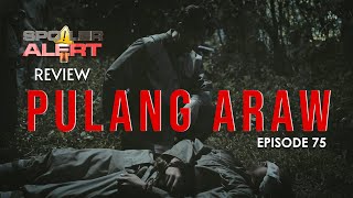 SPOILER ALERT REVIEW PULANG ARAW Episode 75 [upl. by Yoj]