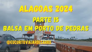 Parte 15  Balsa em Porto de Pedras AL [upl. by Deedahs]