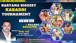 🔴Dayalpur Faridabad  दयालपुर फरीदाबाद  Open Kabaddi Tournament Live  KABADDI HARYANA  25122023 [upl. by Aiceila106]