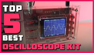 Top 5 Best Oscilloscope Kits in 2023  Review and Buying Guide [upl. by Aidnama]