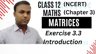 Class 12 Chapter 3 Matrices Exercise 33 Introduction [upl. by Yerdua141]