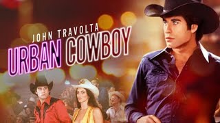 Urban Cowboy 1980 Full Movie Review  John Travolta Debra Winger Scott Glenn [upl. by Kyriako]