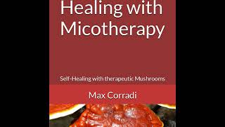 Micotherapy Series  Active compounds contained in Therapeutic Mushrooms [upl. by Aubrette]