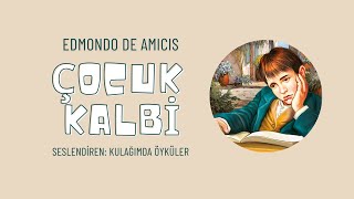 Çocuk Kalbi  Edmondo De Amicis  1 Bölüm [upl. by Kleon]