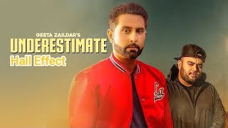 UNDERESTIMATE  Hall Effect Geeta Zaildar Official Video Gurlez Akhtar  Karan Aujla  Deep Jandu [upl. by Yllom]