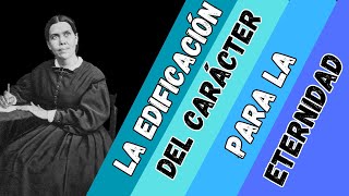 La edificación del caracter para la eternidad  Mensaje para los jovenes  Capitulo 1  E G W [upl. by Assenab]