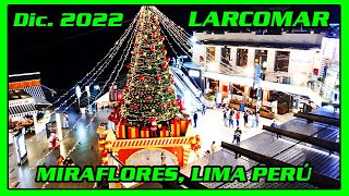 LARCOMAR MIRAFLORES LIMA PERU  Recorrido COMPLETO  DICIEMBRE 2022 [upl. by Chauncey128]