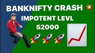 Banknifty crash 💥📈 क्या कल Banknifty होगा crash 💥🚀🚀📈📈📈 kay कल 52000 ka leval ho cresh [upl. by Notac]