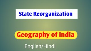 State reorganization UPSC Political Aspects  Geography of India [upl. by Pascia]