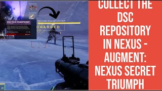 DESTINY 2  COLLECT THE DSC REPOSITORY IN NEXUS  AUGMENT NEXUS SECRET TRIUMPH [upl. by Carol-Jean]