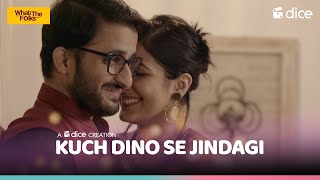 Dice Media  What The Folks  Kuch Dino Se Zindagi  Music Video [upl. by Mitchell583]