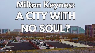 Is Milton Keynes really soulless [upl. by Heise]