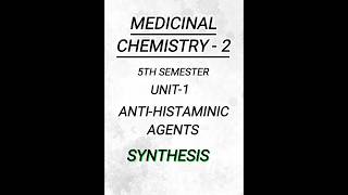 Medicinal Chemistry2Unit1SynthesisANTIHISTAMINIC agents pharmacy pharmacynotesshorts [upl. by Aisiram]