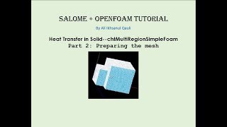 SALOME amp OpenFOAM Tutorial Heat Transfer Between Solids  Preparing The Mesh [upl. by Zweig277]